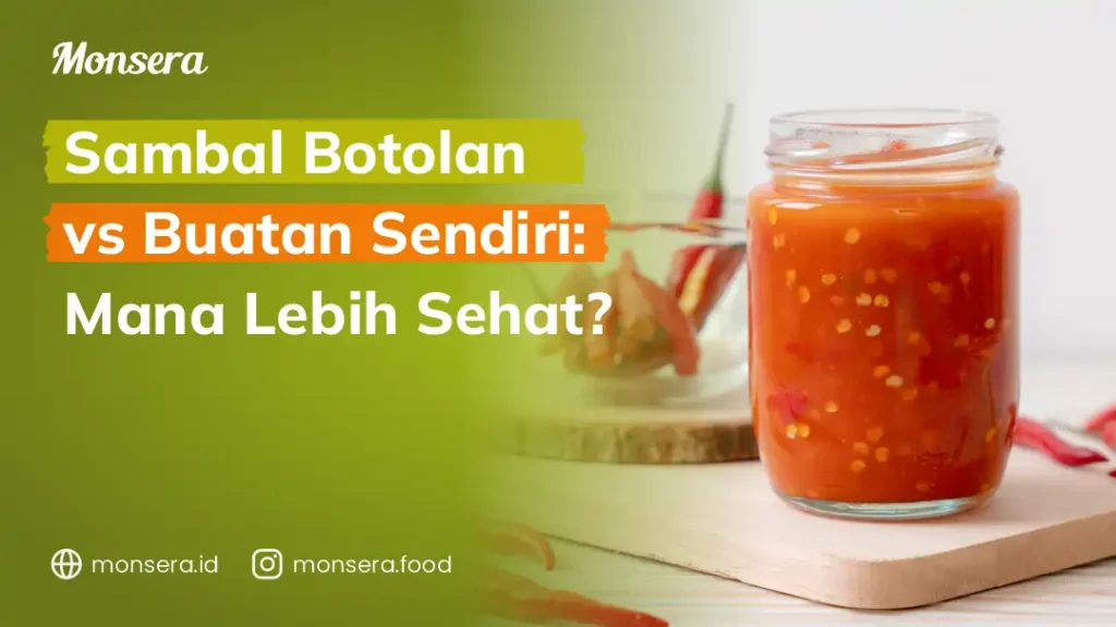 Sambal Botolan vs Buatan Sendiri: Mana Lebih Sehat?