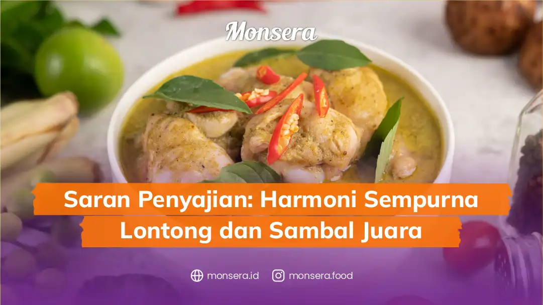 Saran Penyajian: Harmoni Sempurna Lontong dan Sambal Juara