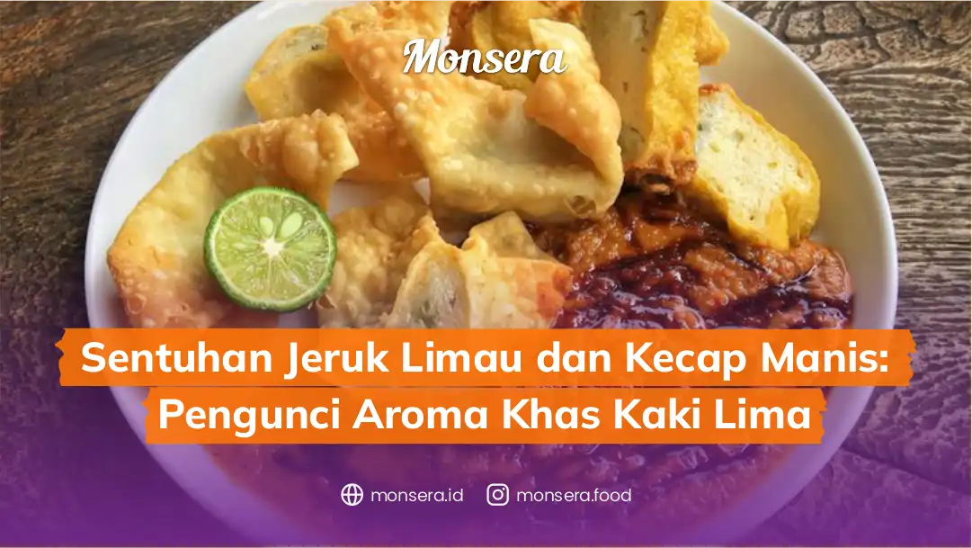 Sentuhan Jeruk Limau dan Kecap Manis: Pengunci Aroma Khas Kaki Lima