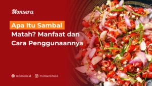 Apa Itu Sambal Matah? Manfaat dan Cara Penggunaannya